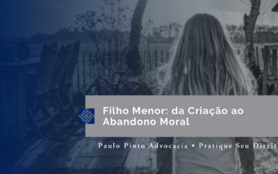 Filho Menor: da Criação ao Abandono Moral