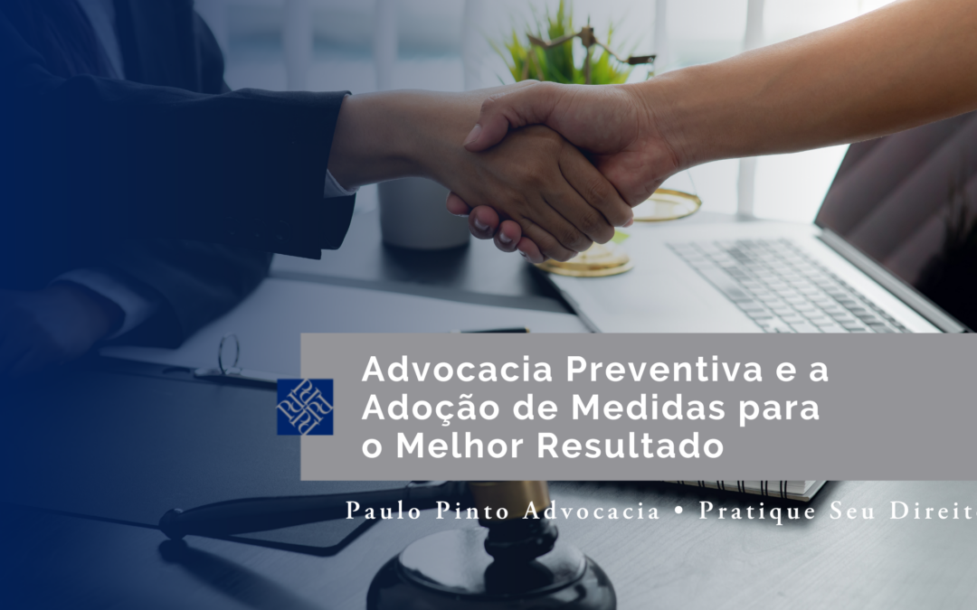 Advocacia Preventiva e a Adoção de Medidas para o Melhor Resultado